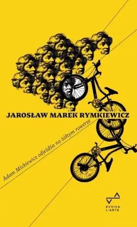 Adam Mickiewicz odjeżdża na żółtym rowerze w.2 - Jarosław Marek Rymkiewicz