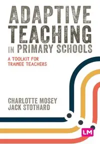 Adaptive Teaching in Primary Schools - Charlotte Mosey