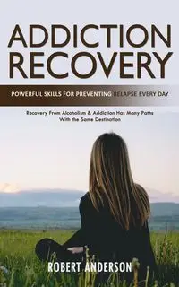 Addiction Recovery - Anderson Robert