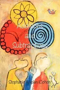 Additions and Subtractions - Stephanie Cohen Kaplan