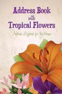 Address Book with Tropical Flowers - Speedy Publishing LLC