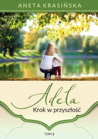 Adela T.2 Krok w przyszłość - Aneta Krasińska