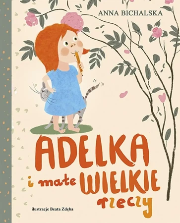 Adelka i małe WIELKIE rzeczy - Anna Bichalska