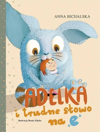 Adelka i trudne słowo na "e" - Anna Bichalska