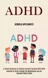 Adhd - Jerrold Applewhite
