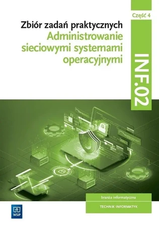 Administrowanie sieciowymi syst.opera.INF.02. cz.4 - praca zbiorowa