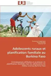 Adolescents ruraux et planification familiale au burkina faso - Collectif