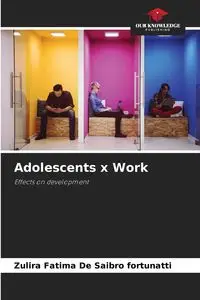 Adolescents x Work - Fatima De Saibro fortunatti Zulira