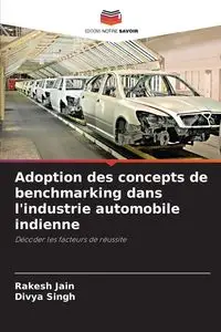 Adoption des concepts de benchmarking dans l'industrie automobile indienne - Jain Rakesh