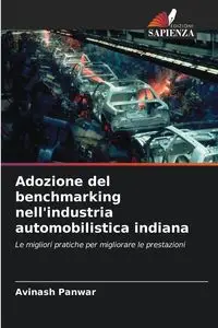 Adozione del benchmarking nell'industria automobilistica indiana - Panwar Avinash