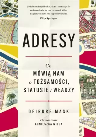 Adresy. Co mówią nam o tożsamości, statusie... - Deirdre Mask