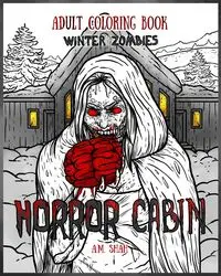 Adult Coloring Book Horror Cabin. Winter Zombies - Shah A.M.