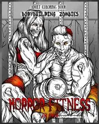 Adult Coloring Book Horror Fitness. Bodybuilding Zombies - Shah A.M.