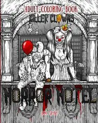 Adult Coloring Book Horror Hotel. Killer Clowns - Shah A.M.