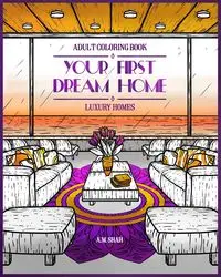 Adult Coloring Book Luxury Homes - Shah A.M.