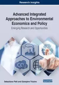 Advanced Integrated Approaches to Environmental Economics and Policy - Patti Sebastiano