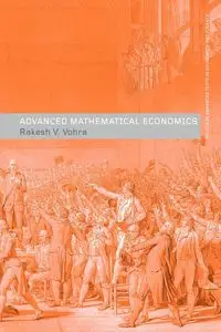 Advanced Mathematical Economics - Vohra Rakesh V.