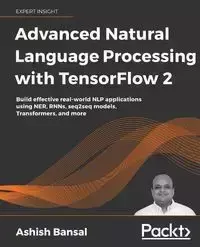 Advanced Natural Language Processing with TensorFlow 2 - Bansal Ashish