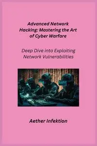 Advanced Network Hacking - Infektion Aether