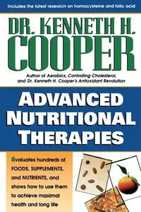 Advanced Nutritional Therapies - Kenneth Cooper