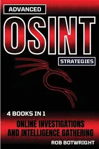 Advanced OSINT Strategies - Rob Botwright