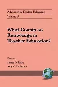 Advances in Teacher Education, Volume 5 - Raths James D.