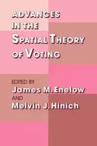 Advances in the Spatial Theory of Voting