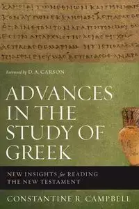 Advances in the Study of Greek - Campbell Constantine R.