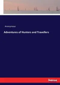 Adventures of Hunters and Travellers - Anonymous