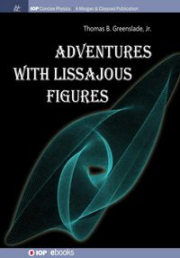 Adventures with Lissajous Figures - Greenslade Thomas B Jr