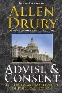 Advise and Consent - Allen Drury