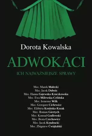 Adwokaci. Ich najważniejsze sprawy - Dorota Kowalska