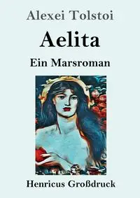 Aelita (Großdruck) - Tolstoi Alexei