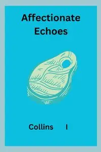 Affectionate Echoes - I Collins