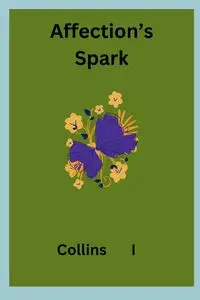 Affection's Spark - I Collins