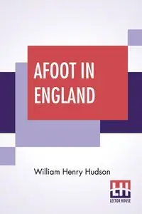 Afoot In England - William Henry Hudson