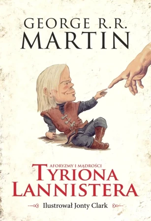 Aforyzmy i mądrości Tyriona Lannistera - George Martin R.R.