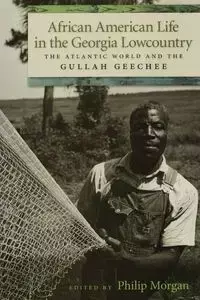 African American Life in the Georgia Lowcountry - Morgan Philip