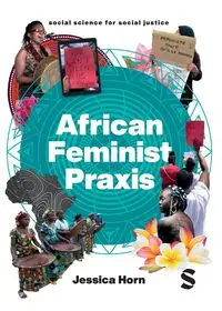 African Feminist Praxis - Jessica Horn