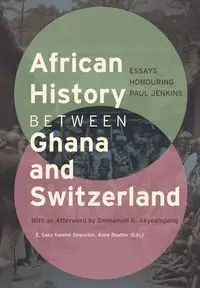 African History between Ghana and Switzerland - Sewordor E.  Sasu Kwame