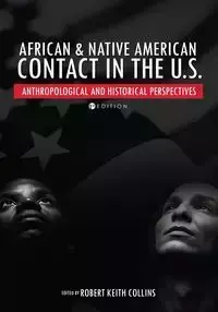 African and Native American Contact in the United States - Collins Robert  Keith