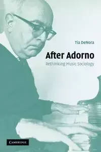 After Adorno - Tia DeNora