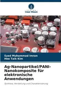 Ag-Nanopartikel/PANI-Nanokomposite für elektronische Anwendungen - Imran Syed Muhammad