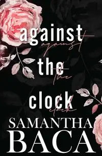 Against The Clock - Samantha Baca