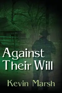 Against their Will - Kevin Marsh