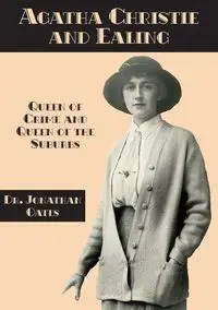 Agatha Christie and Ealing - Jonathan Oates