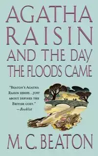 Agatha Raisin and the Day the Floods Came - Beaton M C