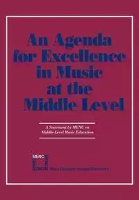 Agenda For Excellence in Music at the Middle Level - The National Association for Music Educa