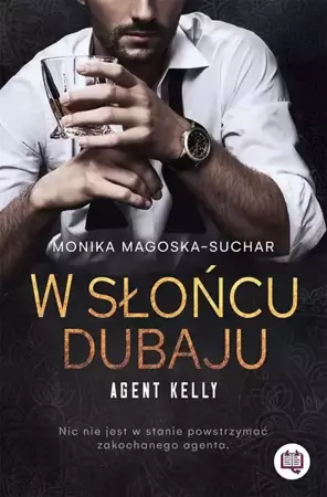 Agent Kelly T.1 W słońcu Dubaju - Monika Magoska-Suchar