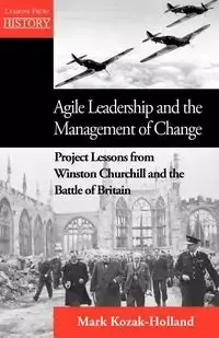 Agile Leadership and the Management of Change - Mark Kozak-Holland